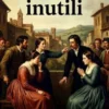 Le bocche inutili: dramma in tre atti