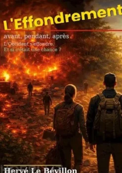 L'Effondrement, avant, pendant, après.