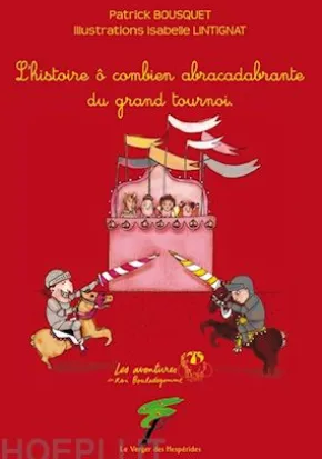 Le grand tournoi, L’histoire ô combien abracadabrante du grand tournoi
