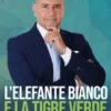 L'elefante bianco e la tigre verde