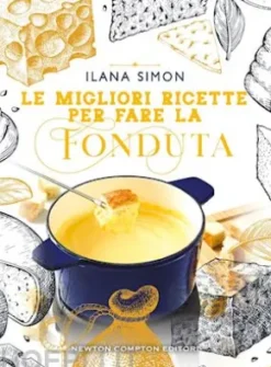 Le migliori ricette per fare la fonduta
