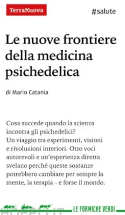 Le nuove frontiere della medicina psichedelica