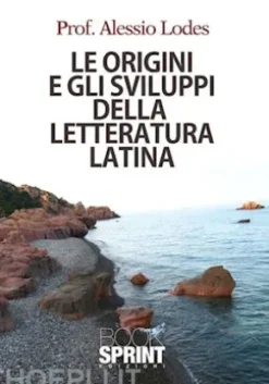 Le origini e gli sviluppi della lettertura latina
