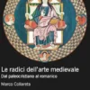 Le radici dell'arte medievale