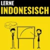 Lerne Indonesisch - Schnell / Einfach / Effizient