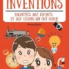 Les grandes inventions racontées aux enfants et aux grands qui ont oublié