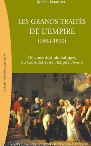 Les grands traités de l’Empire (1811-1815), Documents diplomatiques du Consulat et de l'Empire, Tome 3