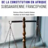 Les mots et les maux de la constitution en Afrique subsaharienne francophone