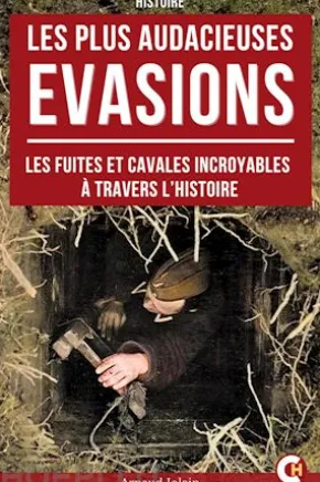 Les plus audacieuses évasions