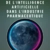 Les premiers pas de l'intelligence artificielle dans l'industrie pharmaceutique