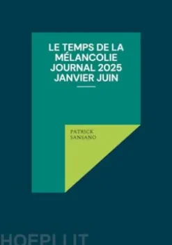 Le temps de la mélancolie Journal 2025 Janvier juin
