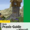 Let‘s Play. Dein Praxis-Guide für Minecraft