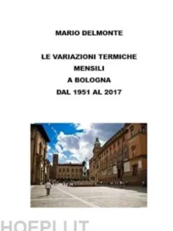 Le variazioni termiche mensili a Bologna dal 1951 al 2017