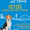 Lieblingsplätze mit Hund - Ostsee Schleswig-Holstein mit Fehmarn