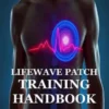 LIFEWAVE PATCH TRAINING HANDBOOK