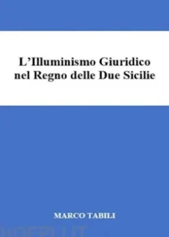 L'illuminismo giuridico nel Regno delle Due Sicilie