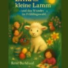 Lina, das kleine Lamm - und das Wunder im Frühlingwald