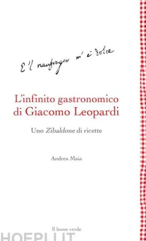L’infinito gastronomico di Giacomo Leopardi
