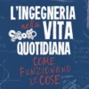 L'ingegneria nella vita quotidiana