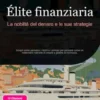 Élite finanziaria: La nobiltà del denaro e le sue strategie