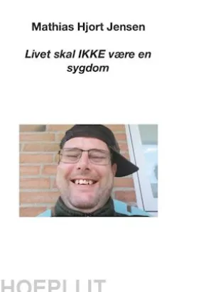 Livet skal IKKE være en sygdom