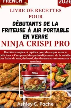 Livre De Recettes Pour Débutants 2026 De La Friteuse À Air Portable En Verre Ninja Crispi PRO