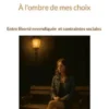 À l'ombre de mes choix