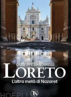 Loreto. L’altra metà di Nazaret