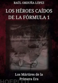 Los héroes caídos de la fórmula 1