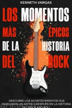 Los Momentos más Épicos de la Historia del Rock