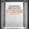 Lo splendore e la polvere