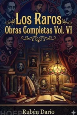 Los Raros / Obras Completas Vol. VI