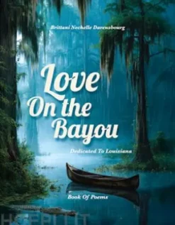 Love On the Bayou: Dedicated To Louisiana