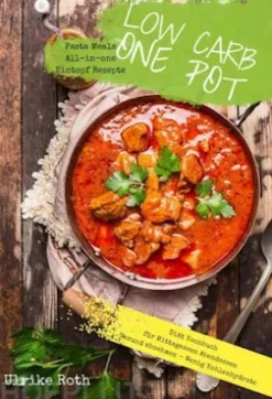 Low Carb One Pot Pasta Meals All-in-one Eintopf Rezepte Diät Kochbuch für Mittagessen Abendessen