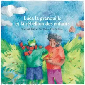 Luca la grenouille et la rébellion des enfants