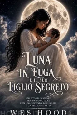 Luna in fuga e il suo figlio segreto