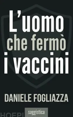 L'uomo che fermò i vaccini