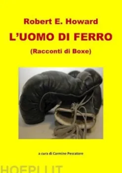L'UOMO DI FERRO (Racconti di Boxe)