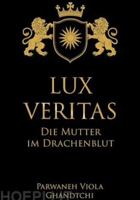 Lux Veritas - Die Mutter im Drachenblut