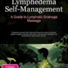 Lymphedema Self-Management: A Guide to Lymphatic Drainage Massage