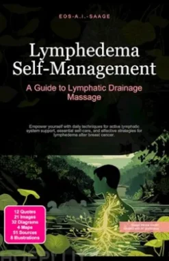 Lymphedema Self-Management: A Guide to Lymphatic Drainage Massage