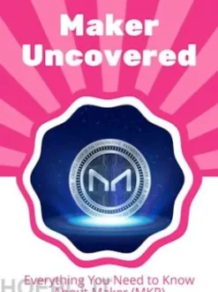 Maker Uncovered