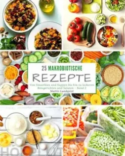 25 Makrobiotische Rezepte - Band 2