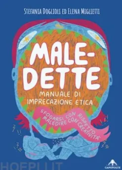 Male-dette. Manuale di imprecazione etica