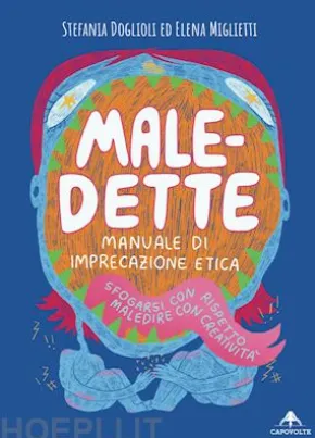 Male-dette. Manuale di imprecazione etica