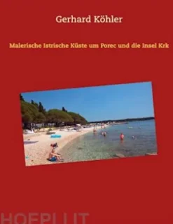Malerische Istrische Küste um Porec und die Insel Krk