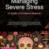Managing Severe Stress: A Guide to Emotional Balance
