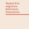 Manual de la asignatura Enfermería Comunitaria