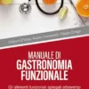 Manuale di Gastronomia funzionale