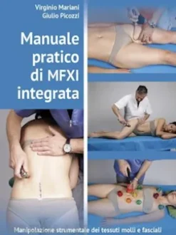 Manuale pratico di MFXI integrata - Manipolazione Strumentale dei tessuti molli e fasciali
